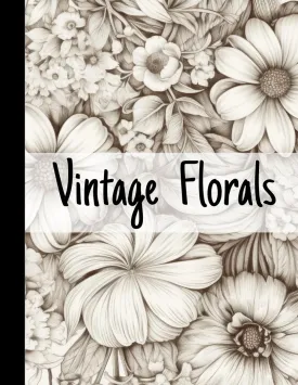 Vintage Florals: Grayscale Adult Coloring Book Paperback  December 17, 2023